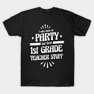 First Grade Teacher 1st Grade Teacher, 1st Grade Elementary School, Teaching T-Shirt